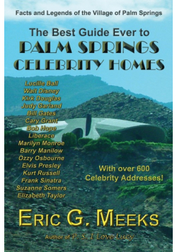 The Best Guide Ever to Palm Springs Celebrity Homes