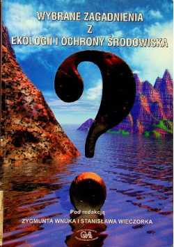 Wybrane zagadnienia z ekologii i ochrony środowiska