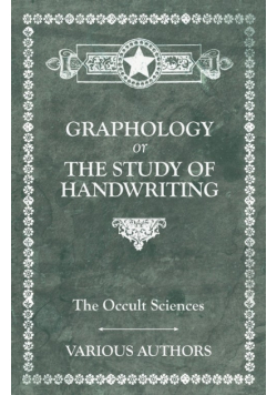 The Occult Sciences - Graphology or the Study of Handwriting