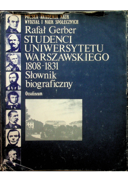 Studenci Uniwersytetu Warszawskiego 1808 - 1831 słownik biograficzny