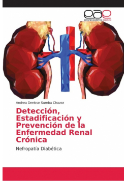 Detección, Estadificación y Prevención de la Enfermedad Renal Crónica