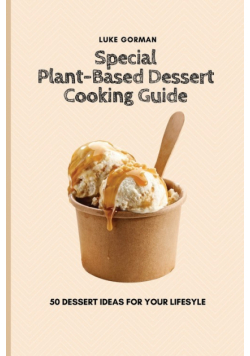 Special Plant-Based Dessert Cooking Guide