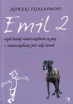 Emil 2 czyli kiedy nieszczęśliwe są psy