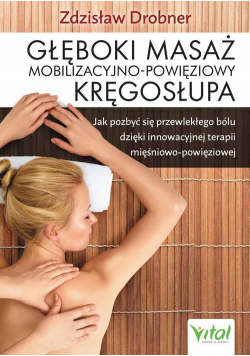 Głęboki masaż mobilizacyjno - powięziowy kręgosłupa