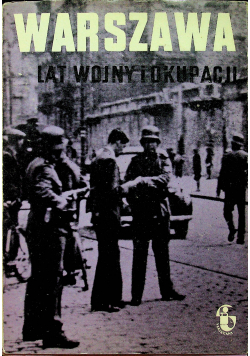 Warszawa lat wojny i okupacji