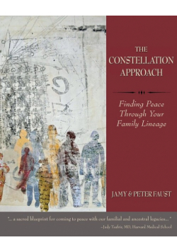 THE CONSTELLATION APPROACH Finding Peace Through Your Family Lineage