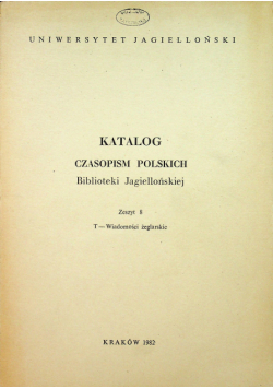 Katalog czasopism polskich Biblioteki Jagiellońskiej  Zeszyt 8