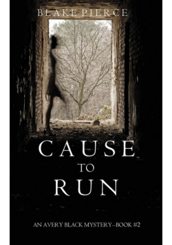 Cause to Run (An Avery Black Mystery-Book 2)