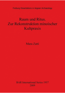 Raum und Ritus. Zur Rekonstruktion minoischer Kultpraxis