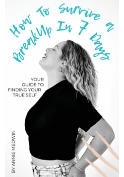 How to Survive a Breakup in 7 Days