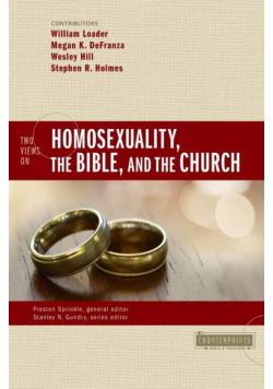 Two Views on Homosexuality, the Bible, and the Church