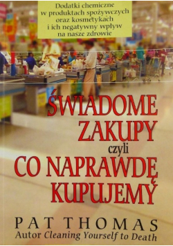 Świadome zakupy czyli co naprawdę kupujemy