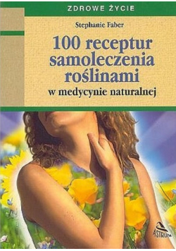 100  receptur samoleczenia roślinami
