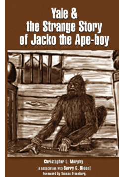 Yale & the Strange Story of Jacko the Ape-boy