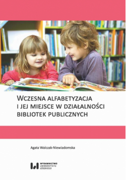 Wczesna alfabetyzacja i jej miejsce w działalności bibliotek publicznych