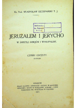 Jeruzalem i Jerycho w świetle dziejów i wykopalisk 1917 r.