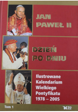 Jan Paweł II Dzień po dniu tom 1
