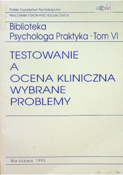 Testowanie a ocena kliniczna wybrane problemy