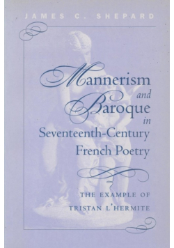 Mannerism and Baroque in Seventeeth-Century French Poetry