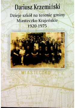 Dzieje szkół na terenie gminy Miasteczko Krajeńskie 1920 1975