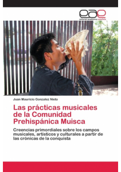 Las prácticas musicales de la Comunidad Prehispánica Muisca