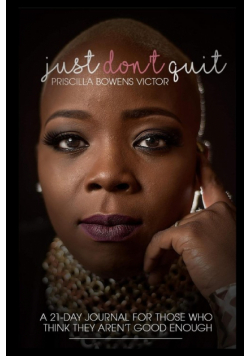 Just Don't Quit - 21 Day Journal