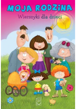 Moja Rodzina. Wierszyki dla dzieci