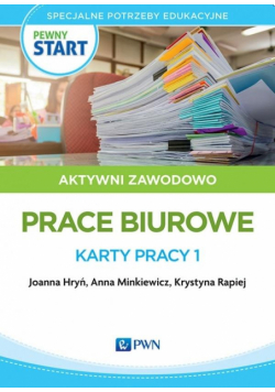 Pewny start. Aktywni zawodowo Prace biurowe...