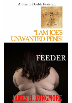 I Am Joe's Unwanted Penis / Feeder