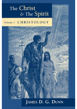 The Christ and the Spirit, Volume 1