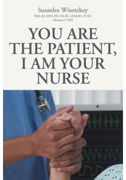 You Are the patient, I Am Your Nurse