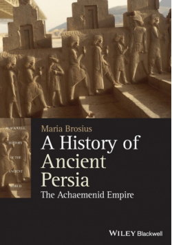 A History of Ancient Persia - The AchaemenidEmpire