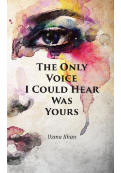The Only Voice I Could Hear Was Yours