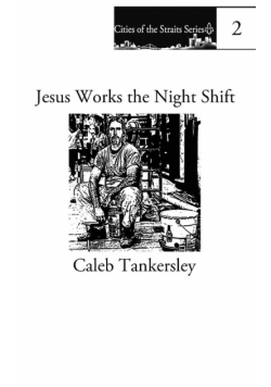 Jesus Works the Night Shift