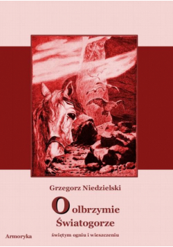 O olbrzymie Światogorze świętym ogniu i wieszczeniu