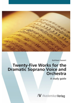 Twenty-Five Works for the Dramatic Soprano Voice and Orchestra