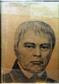 Piotr Ściegienny i jego spuścizna