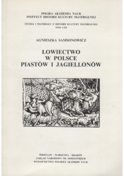 Łowiectwo w Polsce Piastów i Jagiellonów