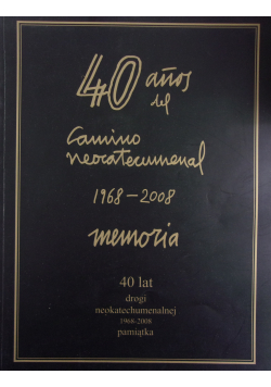 40 lat drogi neokatechumenalnej 1968 - 2008 pamiątka