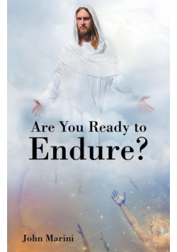 Are You Ready to Endure?