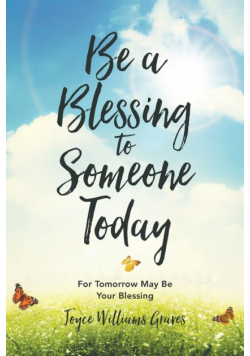 Be a Blessing to Someone Today