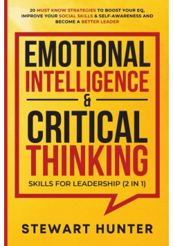 Emotional Intelligence &amp; Critical Thinking Skills For Leadership (2 in 1)