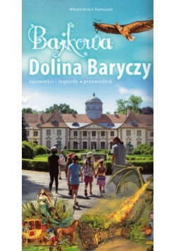 Przewodnik Bajkowa Dolina Baryczy