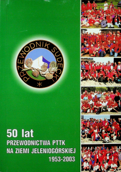 50 lat przewodnictwa PTTK na ziemi Jeleniogorskiej 1953 2003