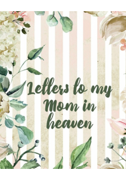 Letters To My Mom In Heaven