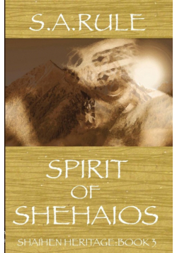 Spirit of Shehaios - Shaihen Heritage Book 3