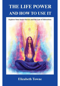 The Life Power and How to Use It