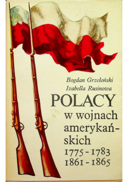 Polacy w wojnach amerykańskich 1775-1783 1861-1865