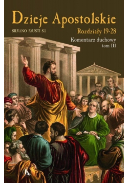 Dzieje Apostolskie rozdziały 19 28 Tom III