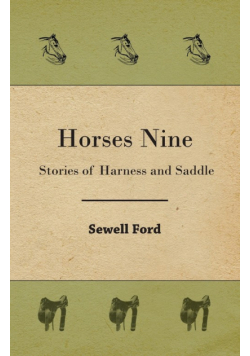 Horses Nine; Stories Of Harness And Saddle